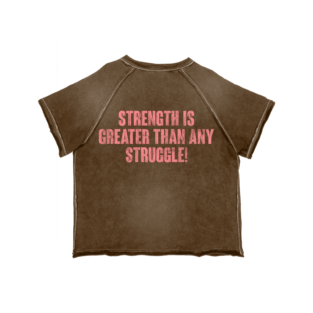 STRENGTH IS GREATER THAN ANY STRUGGLE TEE